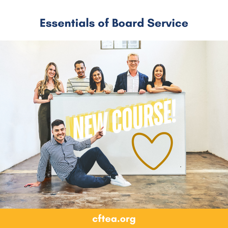 Graphic promoting a new course titled “Essentials of Board Service,” featuring a diverse group of professionals smiling behind a sign with “NEW COURSE” and a heart icon, with cftea.org displayed.