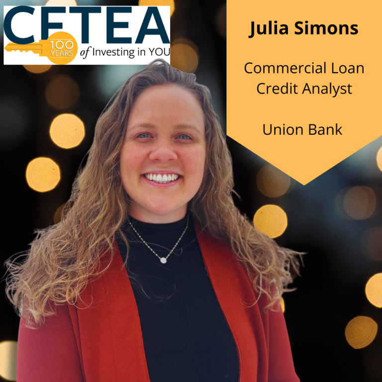 Headshot of Julia Simons, Commercial Loan Credit Analyst at Union Bank, smiling against a blurred background with CFTEA branding and “100 Years of Investing in You” displayed above.