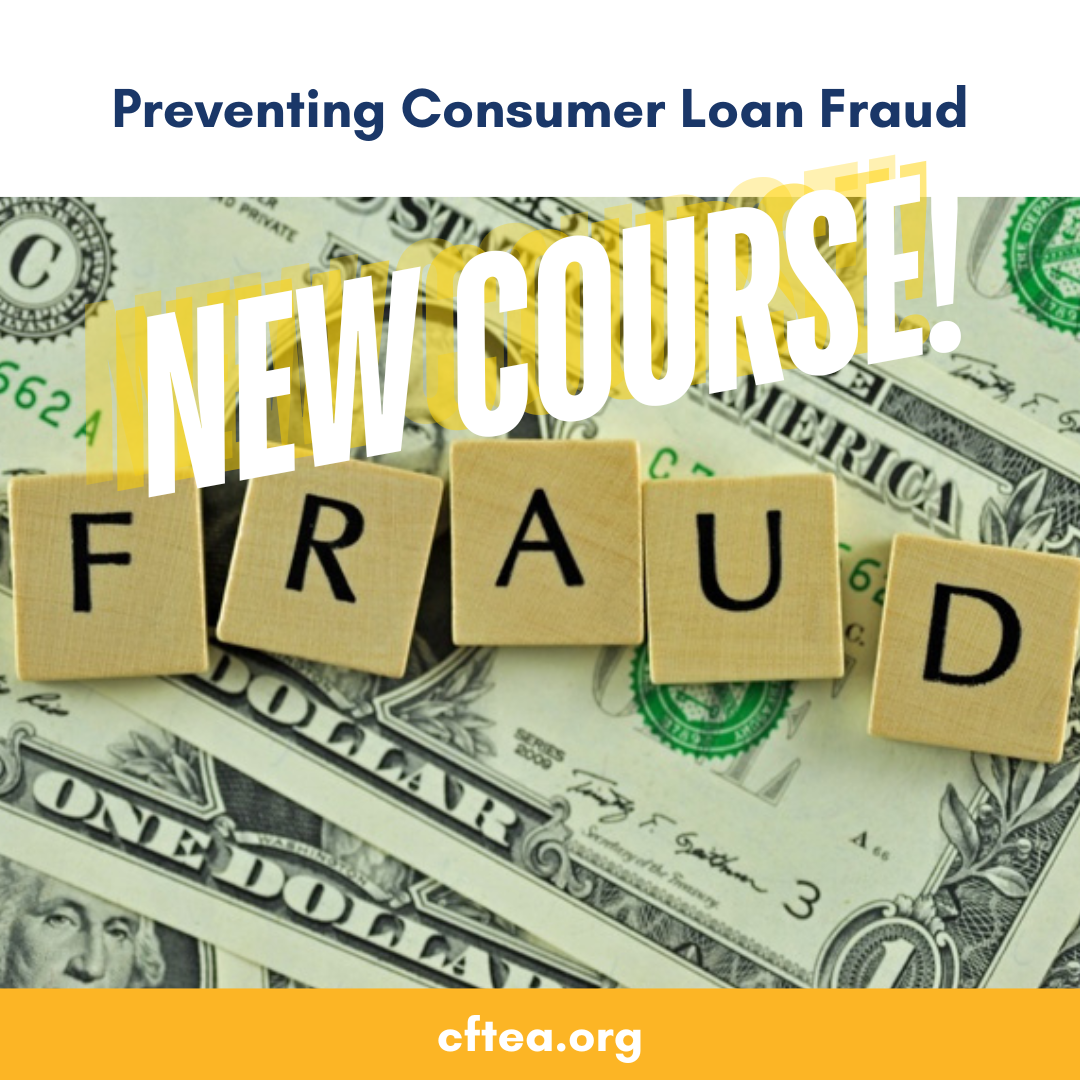 Graphic promoting a new course titled “Preventing Consumer Loan Fraud,” featuring dollar bills with wooden blocks spelling “FRAUD” and bold “NEW COURSE” text, with cftea.org displayed.