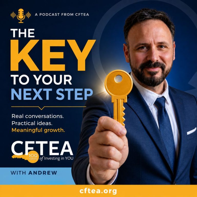 Promotional image for CFTEA’s podcast “The Key to Your Next Step” featuring Andrew in a blue suit holding a gold key toward the camera. Text reads “A Podcast from CFTEA,” “Real conversations. Practical ideas. Meaningful growth.” and “With Andrew,” with CFTEA branding and website at the bottom.