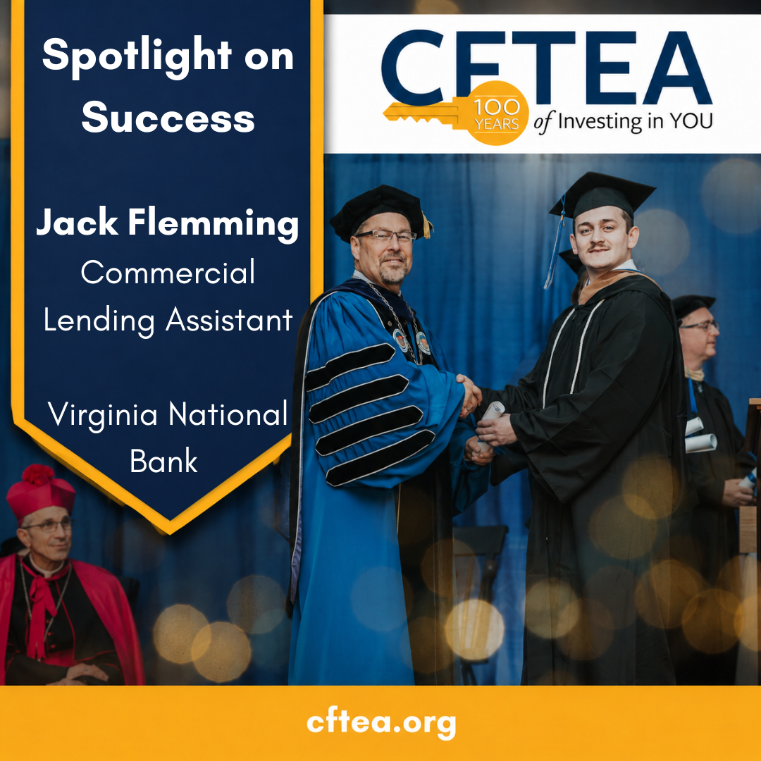Wide promotional graphic celebrating a CFTEA student success story. On the left, a navy blue banner with gold trim reads "Spotlight on Success" and recognizes Jack Flemming, Commercial Lending Assistant at Virginia National Bank. On the right, Jack, wearing a black graduation cap and gown, shakes hands while receiving his diploma on stage during a commencement ceremony. The CFTEA 100 Years of Investing in You logo appears above the photo. Blue stage curtains, warm gold bokeh lights, and a gold footer displaying "cftea.org" create a celebratory graduation theme.